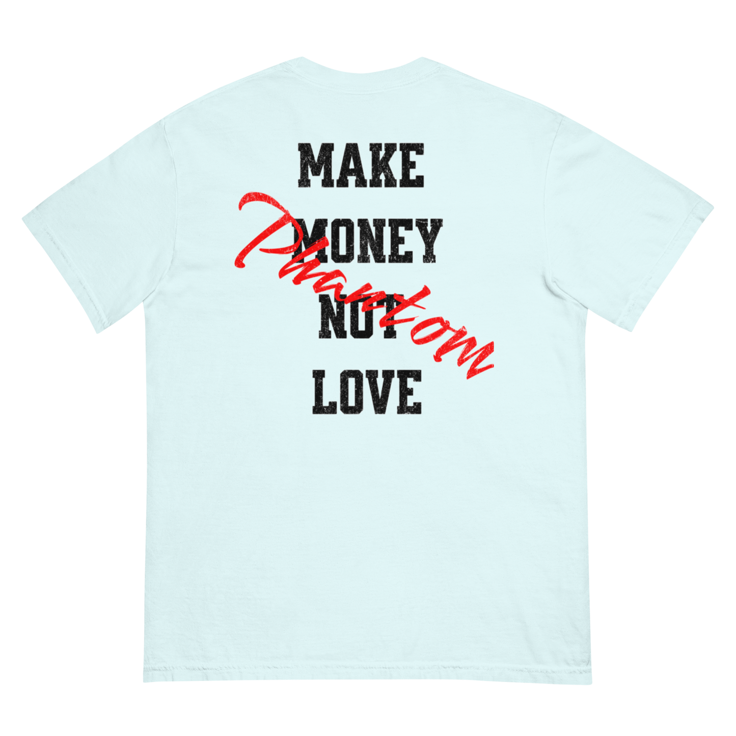 Make Money Not Love Shirt