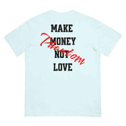 Make Money Not Love Shirt