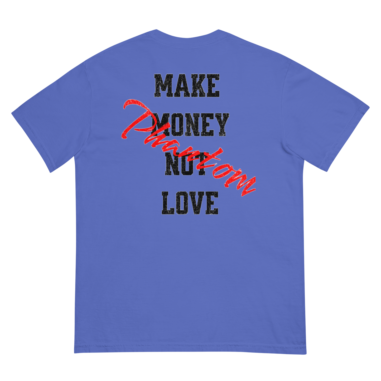 Make Money Not Love Shirt