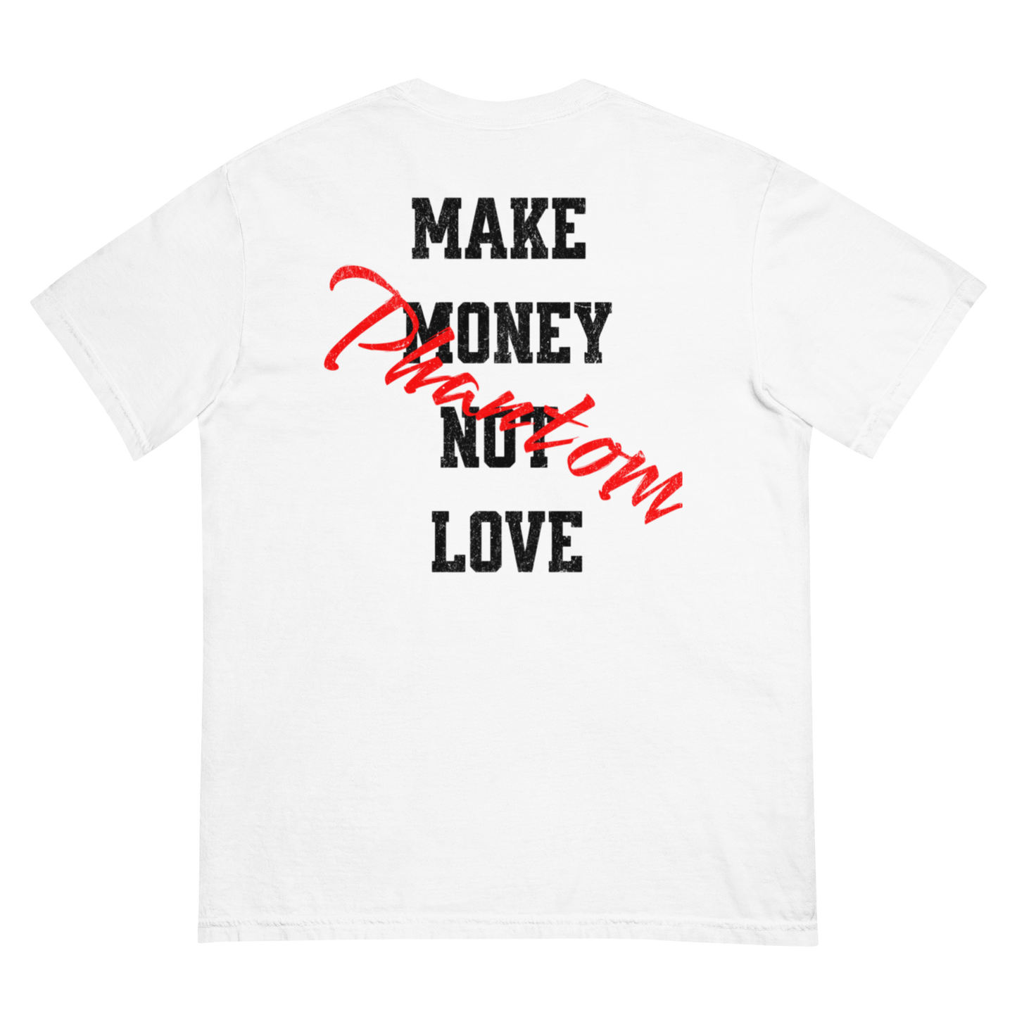 Make Money Not Love Shirt