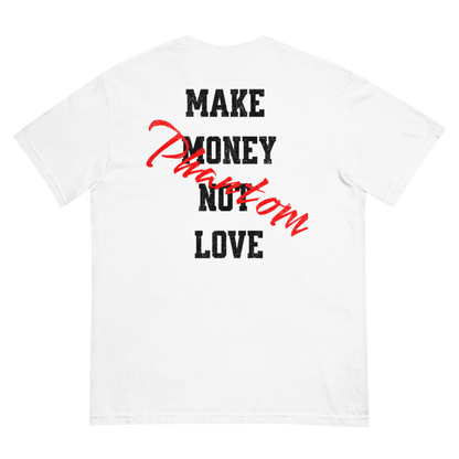 Make Money Not Love Shirt